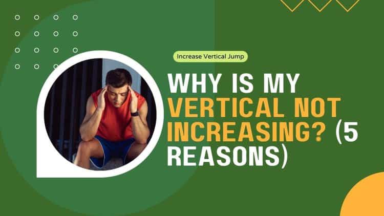 Why Is My Vertical Not Increasing?