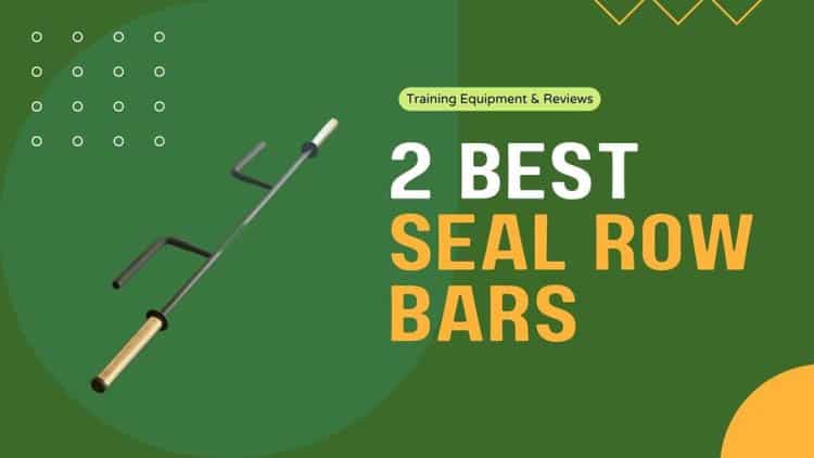 Best Seal Row Bars