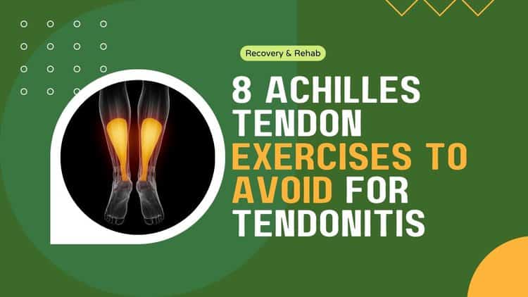 Achilles Tendon Exercises To Avoid